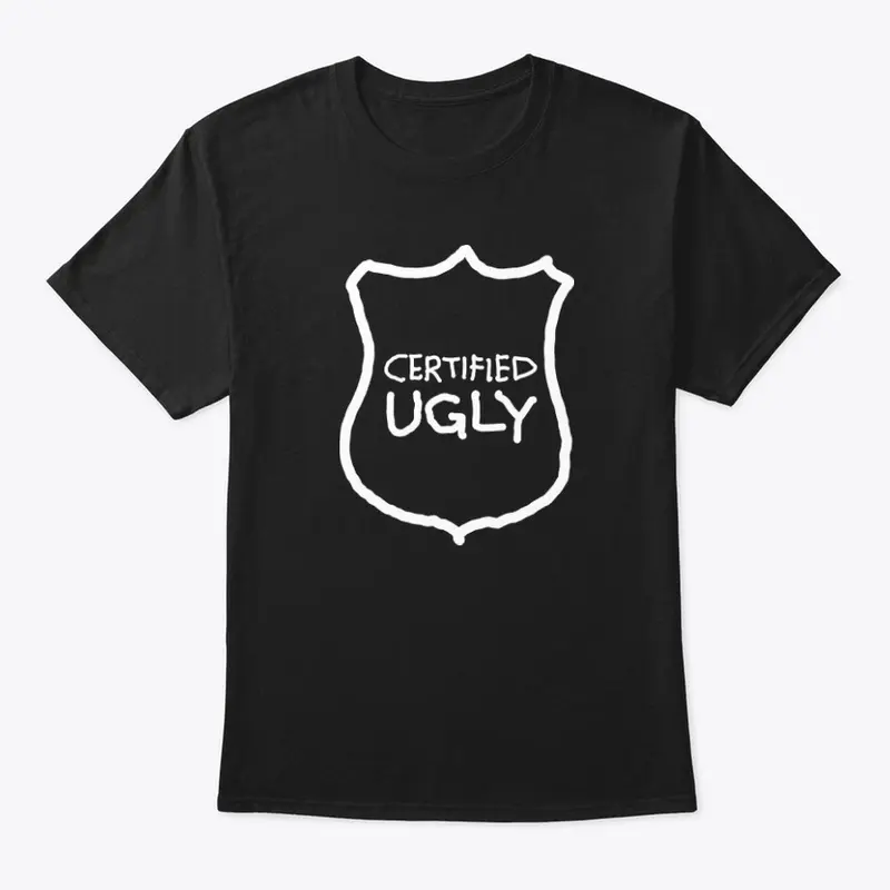 Certified Ugly